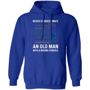 Never Underestimate An Old Man With A Mixing Console T Shirts Hoodies Long Sleeve 9