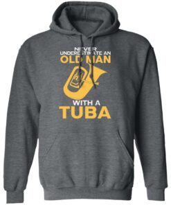 Never Underestimate An Old Man With A Tuba T Shirts Hoodies Long Sleeve 8
