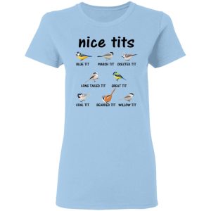 Nice Tits Blue Tit Marsh Tit Crested It Long Tailed It Great It T-Shirts, Hoodies, Long Sleeve