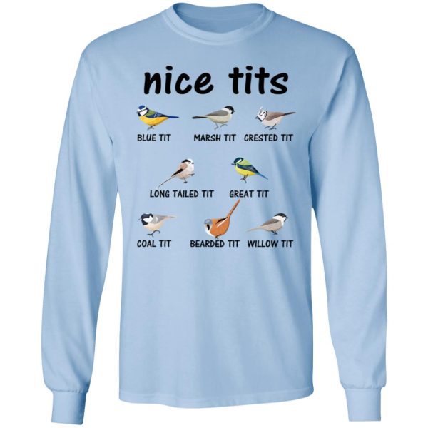 Nice Tits Blue Tit Marsh Tit Crested It Long Tailed It Great It T-Shirts, Hoodies, Long Sleeve