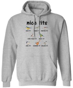 Nice Tits Blue Tit Marsh Tit Crested It Long Tailed It Great It T-Shirts, Hoodies, Long Sleeve 7 Nice Tits Blue Tit Marsh Tit Crested It Long Tailed It Great It T Shirts Hoodies Long Sleeve 5