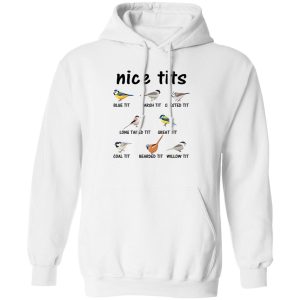 Nice Tits Blue Tit Marsh Tit Crested It Long Tailed It Great It T Shirts Hoodies Long Sleeve 6