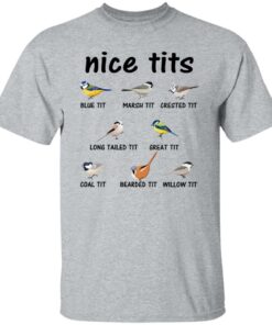 Nice Tits Blue Tit Marsh Tit Crested It Long Tailed It Great It T-Shirts, Hoodies, Long Sleeve 11 Nice Tits Blue Tit Marsh Tit Crested It Long Tailed It Great It T Shirts Hoodies Long Sleeve 9