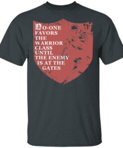 No One Favors The Warrior Class Until The Enemy Is At The Gates T Shirts Hoodies Long Sleeve 10