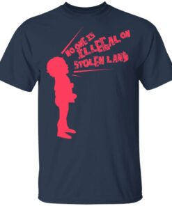 No One Is Illeeal On Stolen Land T Shirts Hoodies Long Sleeve 11