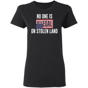 No One Is Illegal On Stolen Land T Shirts Hoodies Long Sleeve 13