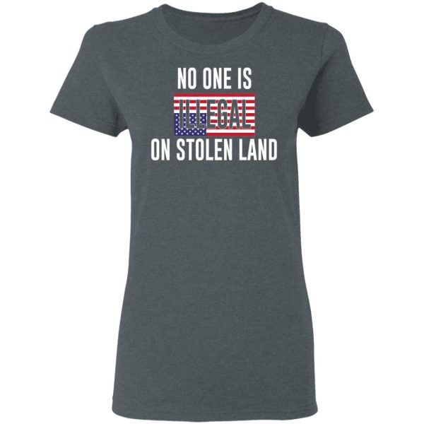 No One Is Illegal On Stolen Land 1 T-Shirts, Hoodies, Long Sleeve