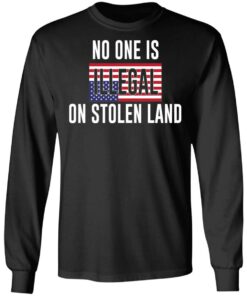 No One Is Illegal On Stolen Land T Shirts Hoodies Long Sleeve 5
