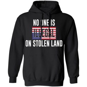 No One Is Illegal On Stolen Land T Shirts Hoodies Long Sleeve 6