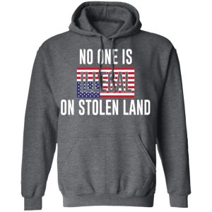 No One Is Illegal On Stolen Land T Shirts Hoodies Long Sleeve 8