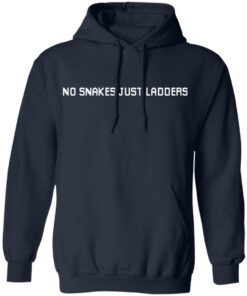 No Snakes Just Ladders T-Shirts, Hoodies, Long Sleeve 10 No Snakes Just Ladders T Shirts Hoodies Long Sleeve 7
