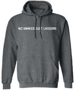No Snakes Just Ladders T-Shirts, Hoodies, Long Sleeve 11 No Snakes Just Ladders T Shirts Hoodies Long Sleeve 8