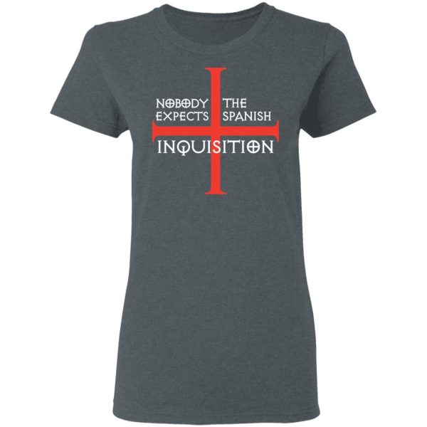 Nobody Expects The Spanish Inquisition T-Shirts, Hoodies, Long Sleeve