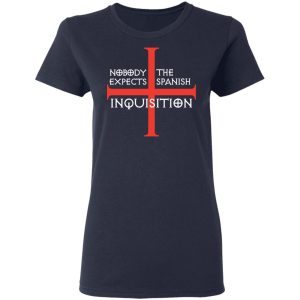 Nobody Expects The Spanish Inquisition T Shirts Hoodies Long Sleeve 3