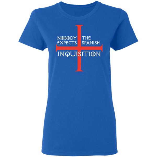 Nobody Expects The Spanish Inquisition T-Shirts, Hoodies, Long Sleeve