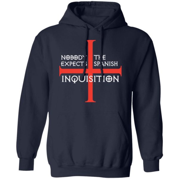 Nobody Expects The Spanish Inquisition T-Shirts, Hoodies, Long Sleeve