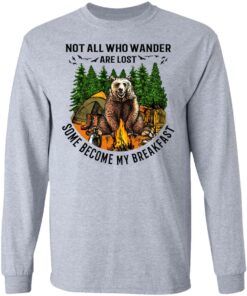 Not All Who Wander Are Lost Some Became By Breakfast T Shirts Hoodies Long Sleeve 2