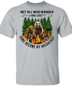 Not All Who Wander Are Lost Some Became By Breakfast T Shirts Hoodies Long Sleeve 9