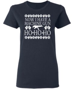 Now I Have A Machine Gun Ho-Ho-Ho T-Shirts, Hoodies, Long Sleeve 6 Now I Have A Machine Gun Ho Ho Ho T Shirts Hoodies Long Sleeve 3