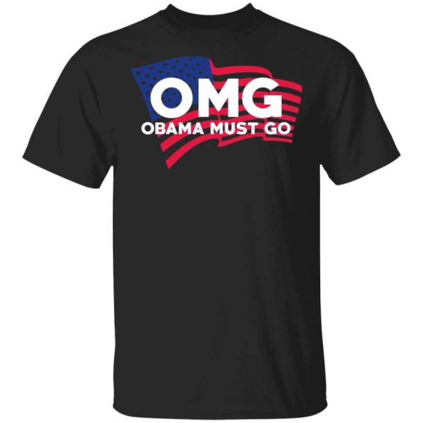 OMG Obama Must Go Barack Obama T-Shirts, Hoodies, Long Sleeve