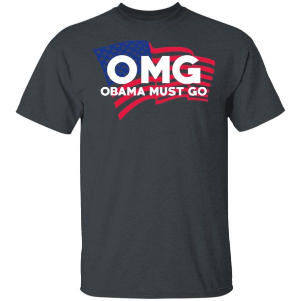 OMG Obama Must Go Barack Obama T-Shirts, Hoodies, Long Sleeve