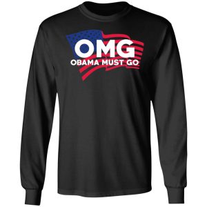 OMG Obama Must Go Barack Obama T Shirts Hoodies Long Sleeve 5