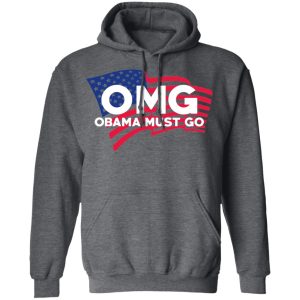 OMG Obama Must Go Barack Obama T Shirts Hoodies Long Sleeve 8