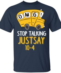OMG Stop Talking Just Say 10-4 T-Shirts, Hoodies, Long Sleeve 2 OMG Stop Talking Just Say 10 4 T Shirts Hoodies Long Sleeve 11
