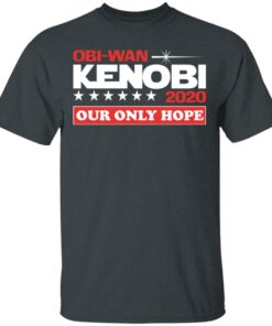 Obi-Wan Kenobi 2020 Our Only Hope T-Shirts, Hoodies, Long Sleeve 1 Obi Wan Kenobi 2020 Our Only Hope T Shirts Hoodies Long Sleeve 10