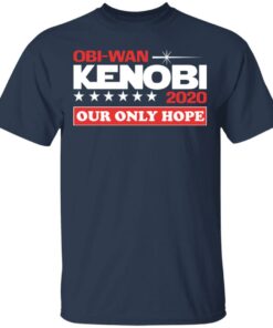 Obi-Wan Kenobi 2020 Our Only Hope T-Shirts, Hoodies, Long Sleeve 2 Obi Wan Kenobi 2020 Our Only Hope T Shirts Hoodies Long Sleeve 11