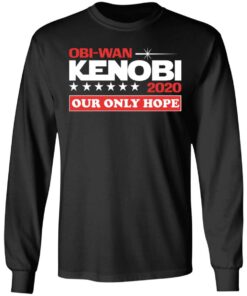 Obi-Wan Kenobi 2020 Our Only Hope T-Shirts, Hoodies, Long Sleeve 8 Obi Wan Kenobi 2020 Our Only Hope T Shirts Hoodies Long Sleeve 5