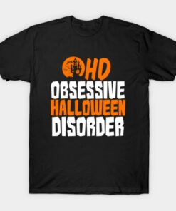 Obsessive Halloween Disorder T shirt 1