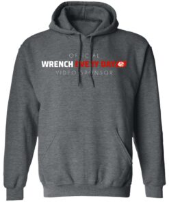 Official Wrench Every Day Video Sponsor T Shirts Hoodies Long Sleeve 12