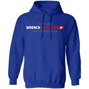 Official Wrench Every Day Video Sponsor T Shirts Hoodies Long Sleeve 13