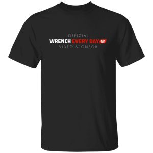 Official Wrench Every Day Video Sponsor T Shirts Hoodies Long Sleeve 2