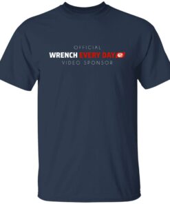 Official Wrench Every Day Video Sponsor T Shirts Hoodies Long Sleeve 4