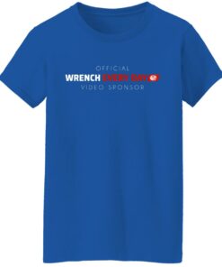 Official Wrench Every Day Video Sponsor T Shirts Hoodies Long Sleeve 9