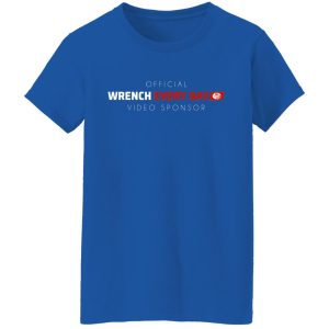 Official Wrench Every Day Video Sponsor T Shirts Hoodies Long Sleeve 9