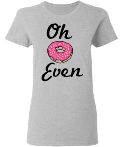 Oh Donut Even T Shirts Hoodies Long Sleeve 12