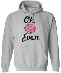 Oh Donut Even T Shirts Hoodies Long Sleeve 5