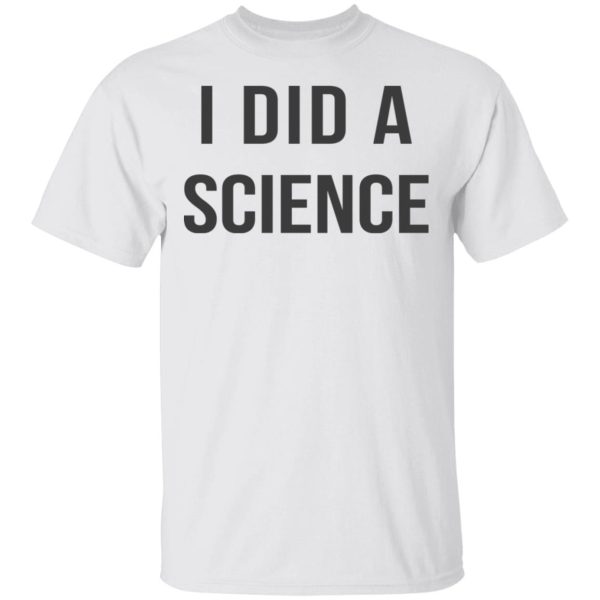 Okay To Be Smart I Did a Science T-Shirts, Hoodies, Long Sleeve
