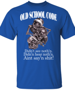 Old School Code Didn't See Nothing T-Shirts, Hoodies 1 Old School Code Didnt See Nothing T Shirts Hoodies 10