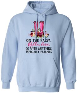 On The Farm Rubber Boots Go With Anything Especially Pajamas T Shirts Hoodies Long Sleeve 7