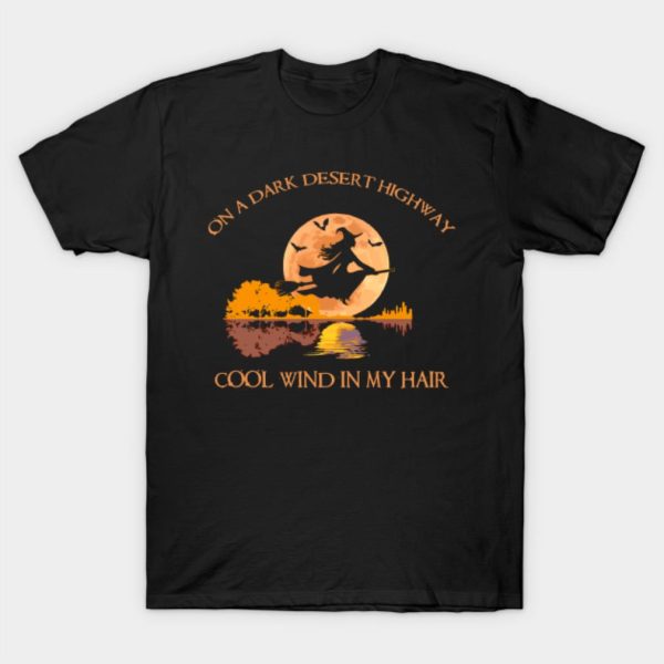 On a dark desert highway cool wind in my hair Halloween T-shirts, hoodie and sweatshirt