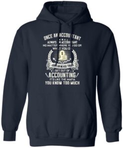 Once An Accountant Always An Accountant No Matter Where You Go Or What You Do T-Shirts, Hoodies, Long Sleeve 10 Once An Accountant Always An Accountant No Matter Where You Go Or What You Do T Shirts Hoodies Long Sleeve 7
