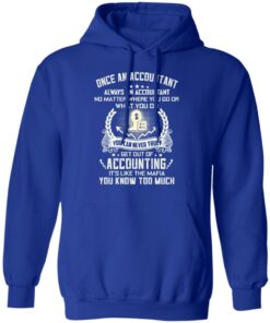 Once An Accountant Always An Accountant No Matter Where You Go Or What You Do T-Shirts, Hoodies, Long Sleeve 12 Once An Accountant Always An Accountant No Matter Where You Go Or What You Do T Shirts Hoodies Long Sleeve 9