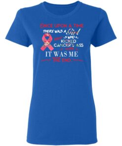 Once Upon A Time There Was A Girl Who Kicked Cancer’s Ass It Was Me T-Shirts, Hoodies, Long Sleeve 7 Once Upon A Time There Was A Girl Who Kicked Cancer's Ass It Was Me T Shirts Hoodies Long Sleeve 4