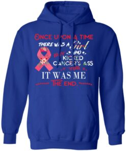Once Upon A Time There Was A Girl Who Kicked Cancer’s Ass It Was Me T-Shirts, Hoodies, Long Sleeve 12 Once Upon A Time There Was A Girl Who Kicked Cancer's Ass It Was Me T Shirts Hoodies Long Sleeve 9