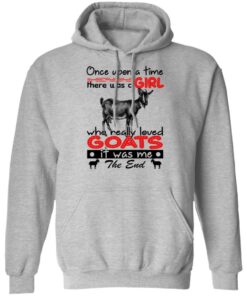 Once Upon A Time There Was A Girl Who Really Loved Goats T-Shirts, Hoodies, Long Sleeve 7 Once Upon A Time There Was A Girl Who Really Loved Goats T Shirts Hoodies Long Sleeve 5