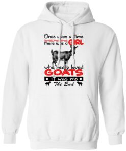 Once Upon A Time There Was A Girl Who Really Loved Goats T-Shirts, Hoodies, Long Sleeve 8 Once Upon A Time There Was A Girl Who Really Loved Goats T Shirts Hoodies Long Sleeve 6